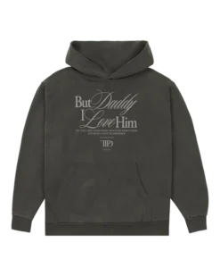 But Daddy I Love Him Hoodie