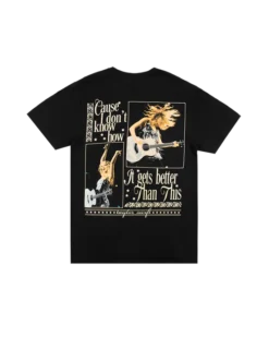 Cause I Don't Know How It Gets Better Than This Black T-Shirt