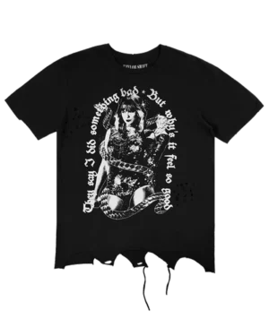 They Say I Did Something Bad, But Why's It Feel So Good Destructed T-Shirt