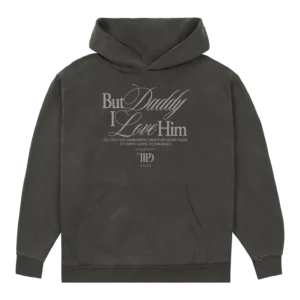 But Daddy I Love Him Hoodie