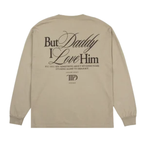 But Daddy I Love Him Long Sleeve T-Shirt