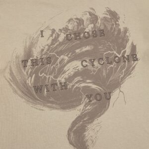 I Chose This Cyclone With You T-Shirt - Image 3