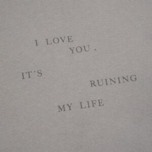 I Love You It's Ruining My Life Crewneck - Image 9