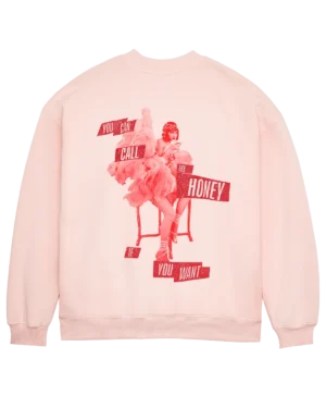 You Can Call Me Honey If You Want Pink Crewneck Sweatshirt